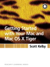 Getting Started with Your Mac and Mac OS X Tiger (eBook)